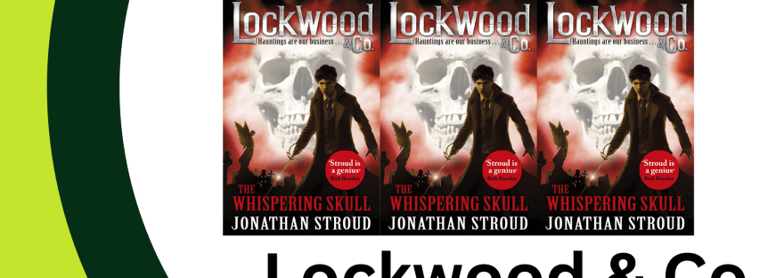 Banner stating, “Book Review – Lockwood & Co. The Whispering Skull by Jonathan Stroud.”