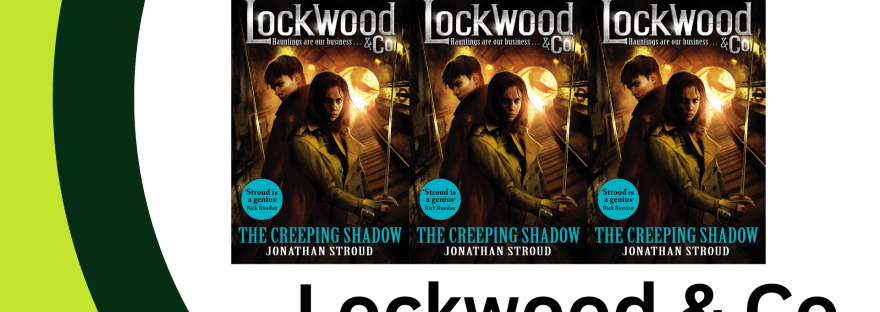 Banner Stating: Book Review: Lockwood & Co. The Creeping Shadow by Jonathan Stroud.