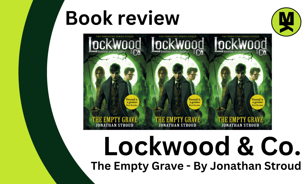 Banner stating: Book Review – Lockwood & Co. The Empty Grave by Jonathan Stroud.